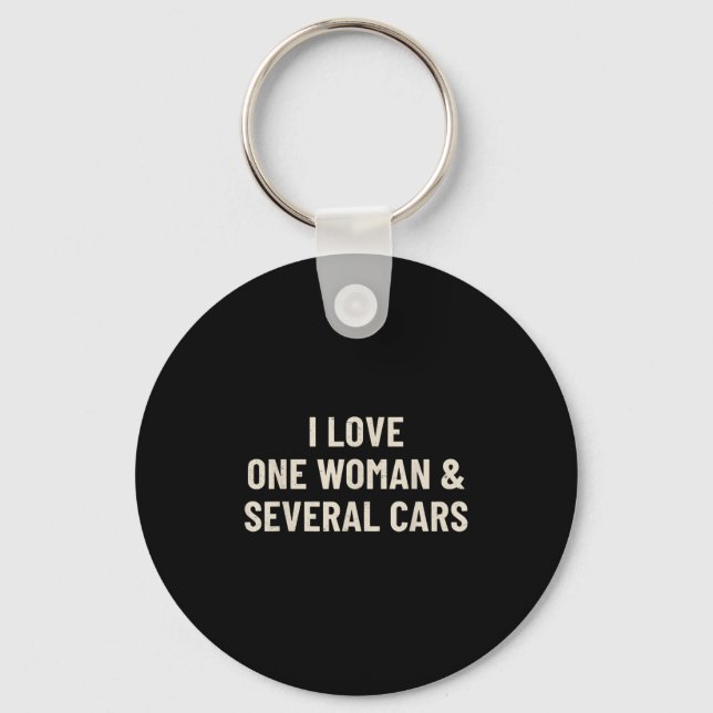 I Love One Woman And Several Funny Car Enthusiast  Keychain (Front)
