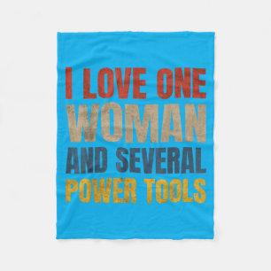 I Love One Woman And Several Power Tools Funny Fleece Blanket