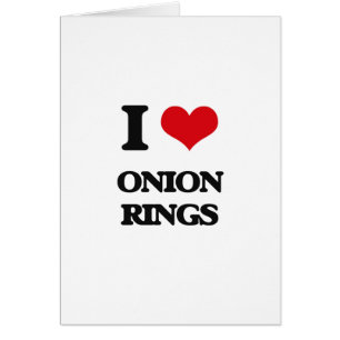 I Love Onion Rings