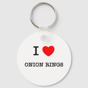 I Love ONION RINGS ( food ) Keychain