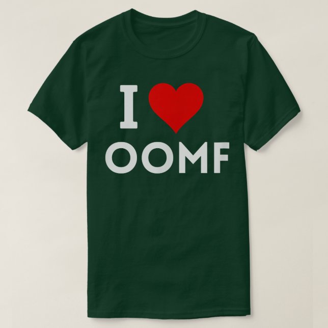 I Love oomf  T-Shirt (Design Front)