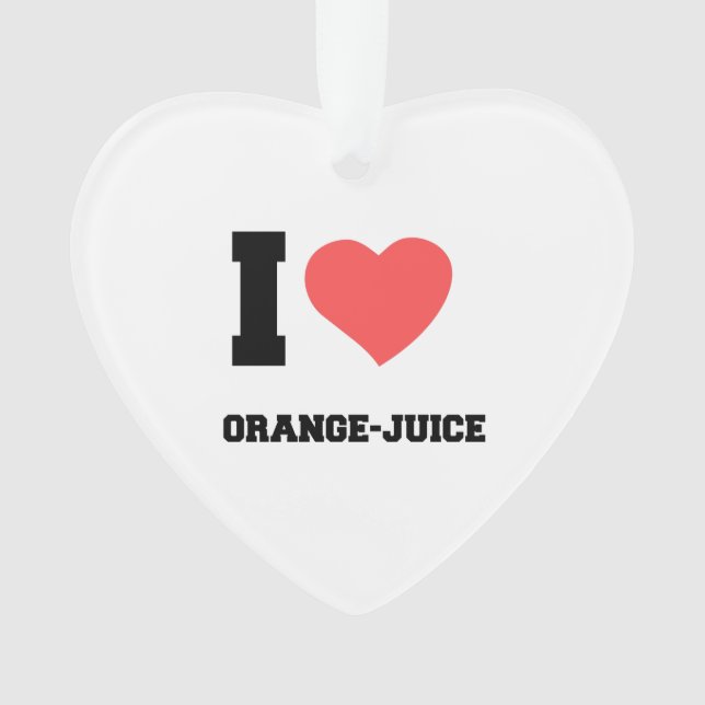 I LOVE ORANGE JUICE ORNAMENT (Front)
