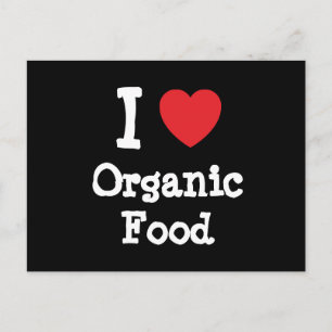 I love Organic Food heart custom personalized Postcard