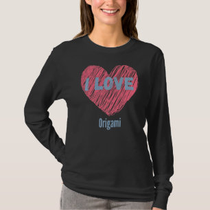 I Love Origami Heart Image Hobby Or Hobbyist T-Shirt