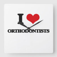 I love Orthodontists