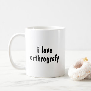 I Love Orthography Funny Spelling Joke Mug