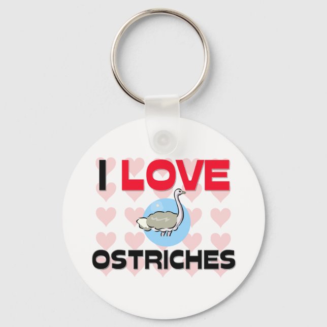 I Love Ostriches Keychain (Front)