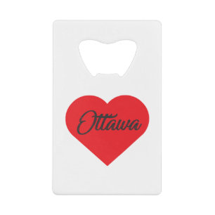 I Love Ottawa - Canada Credit Card Bottle Opener