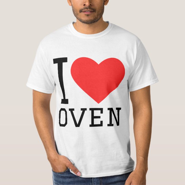 I love oven T-Shirt (Front)