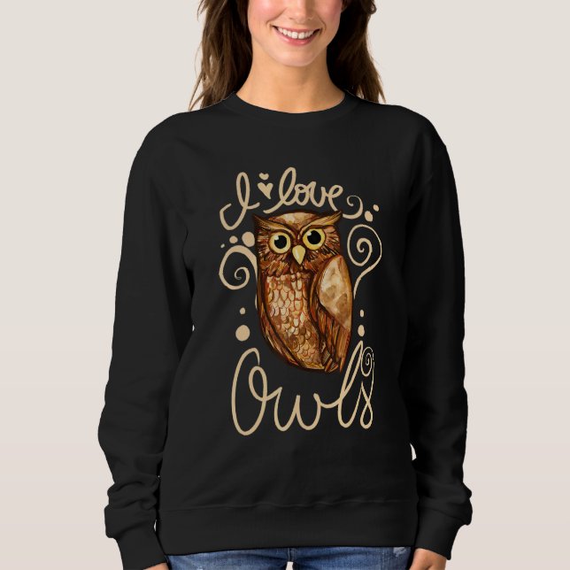 I Love Owls Sweatshirt (Front)
