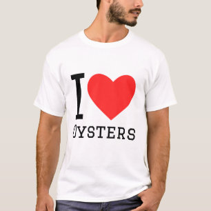 I love oysters T-Shirt