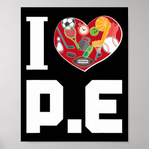 I Love P.e. For Gym Teachers. Poster
