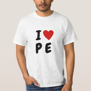 I love P E   Heart text PE Physical Education T-Shirt