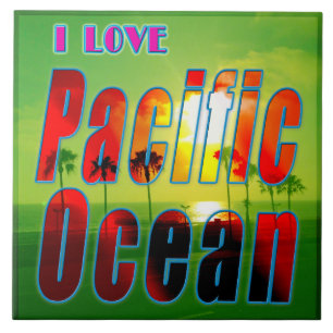 "I LOVE Pacific Ocean" Tile
