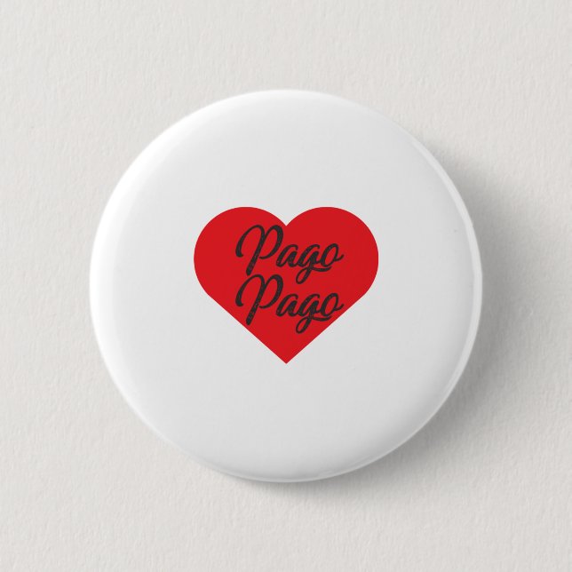 I Love Pago Pago - American Samoa 2 Inch Round Button (Front)