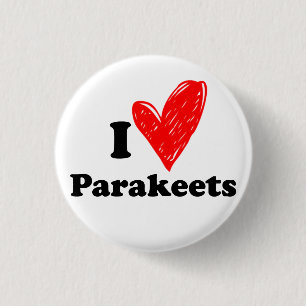 I love Parakeets 1 Inch Round Button