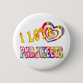 I LOVE PARAKEETS 2 INCH ROUND BUTTON