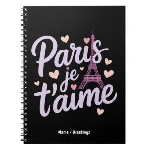 I Love Paris Je t'aime Eiffel Tower France T-Shirt Notebook