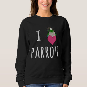 I Love Parrots Cute Green Cheeked Conure Birb mem Sweatshirt