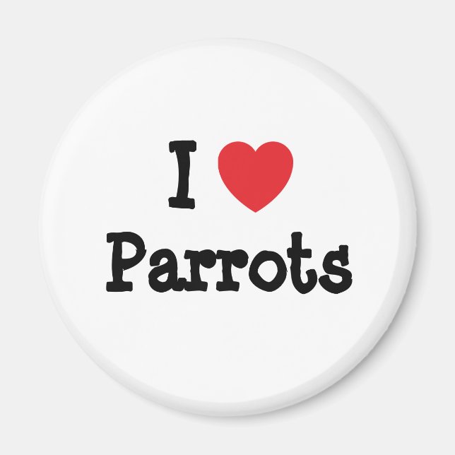 I love Parrots heart custom personalized Magnet (Front)