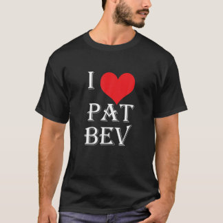 I Love Pat Bev I Heart Pat Bev T-Shirt