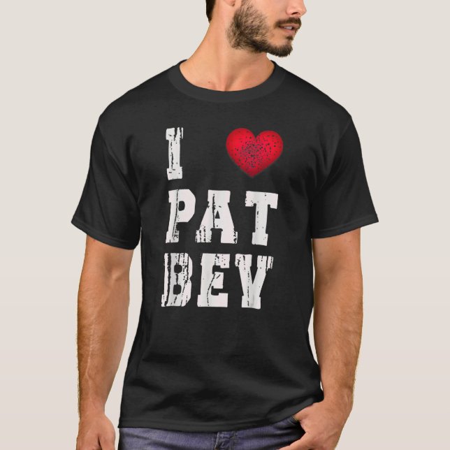 I Love Pat Bev   T-Shirt (Front)