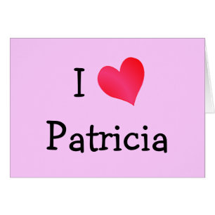 I Love Patricia