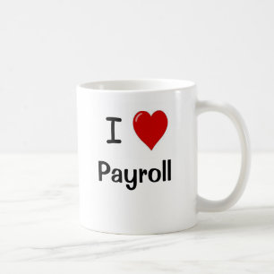 I Love Payroll - I Heart Payroll Motivational Coffee Mug
