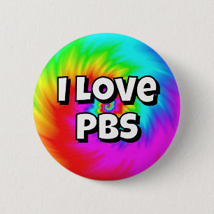 I Love PBS (You may change the words) 2 Inch Round Button