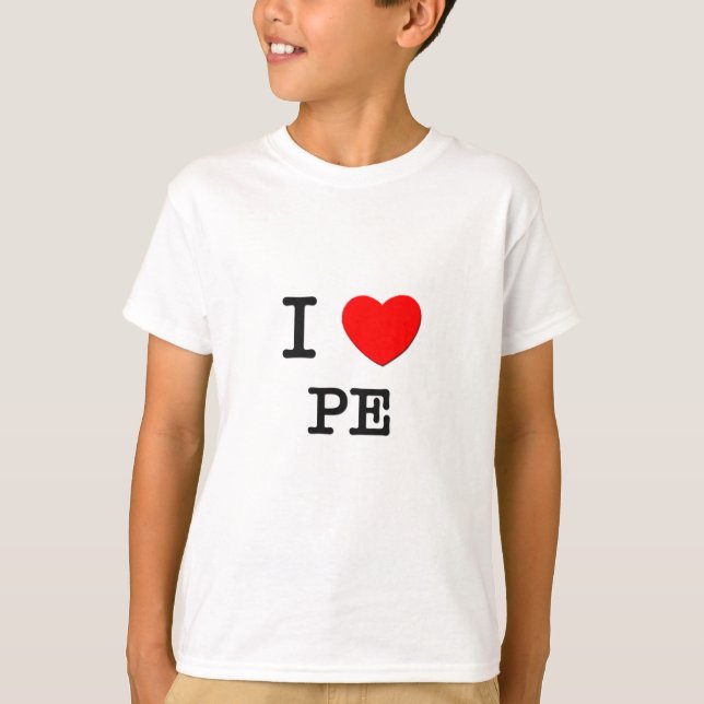 I Love Pe T-Shirt (Front)