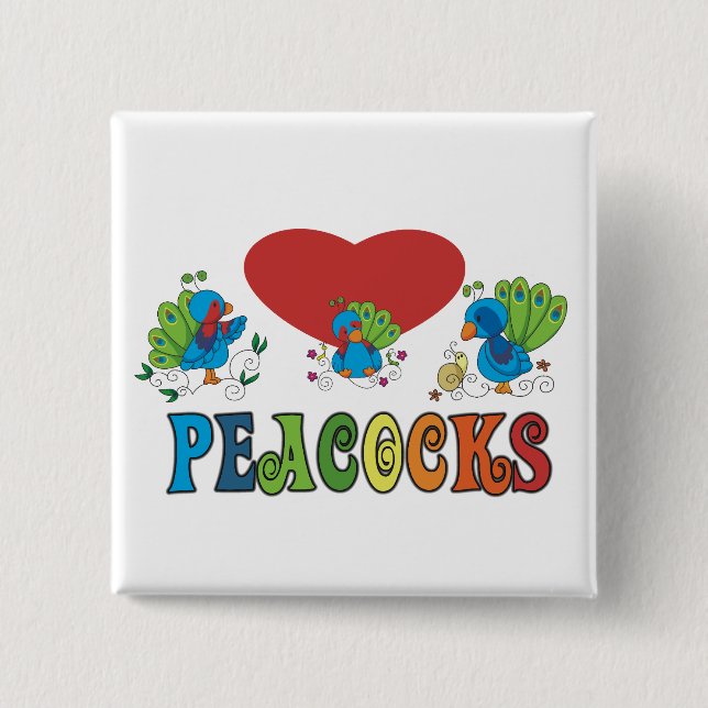 I Love Peacocks 2 Inch Square Button (Front)