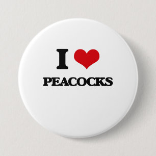 I love Peacocks 3 Inch Round Button