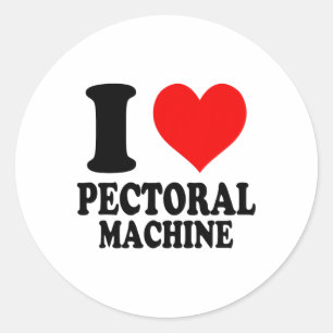 I Love Pectoral Machine Classic Round Sticker