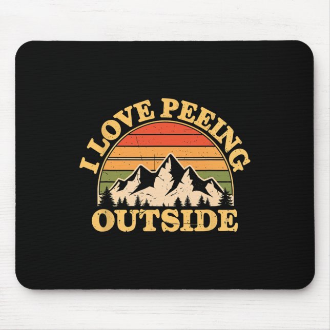 I Love Peeing Outside Camping Hiking  Mouse Pad (Front)