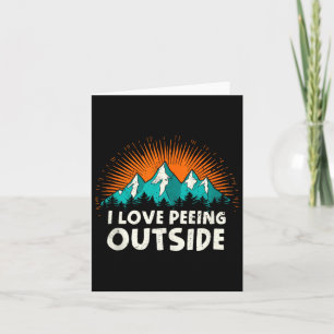 I Love Peeing Outside Camping Humour Mountain Hiki Card