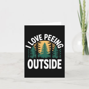 I Love Peeing Outside Funny Camping Card