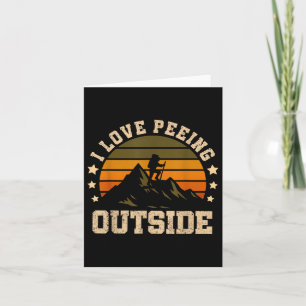 I Love Peeing Outside - Funny Hiking Meme Hilariou Card