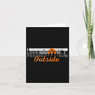 I Love Peeing Outside Funny Outdoor Camping Hiking Card