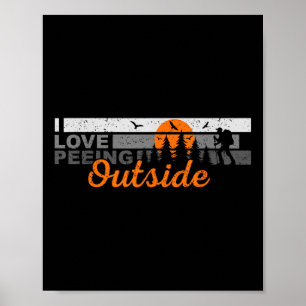 I Love Peeing Outside Funny Outdoor Camping Hiking Poster