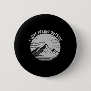 I Love Peeing Outside, Hiking And Mountaineering 2 Inch Round Button