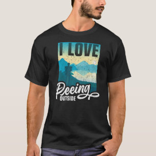 I Love Peeing Outside  Hiking Camping Outdoors  5 T-Shirt