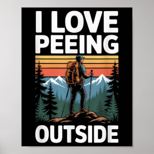 I Love Peeing Outside Nature Hiking Poster