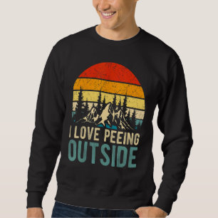 I Love Peeing Outside Outdoor Retro Camping Hiking Sweatshirt