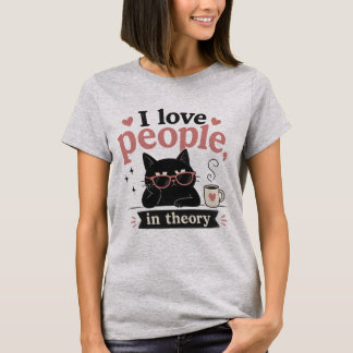 I love people in theory T-Shirt