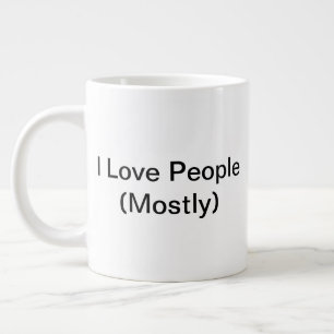 I Love People (Mostly) Mug (20oz)