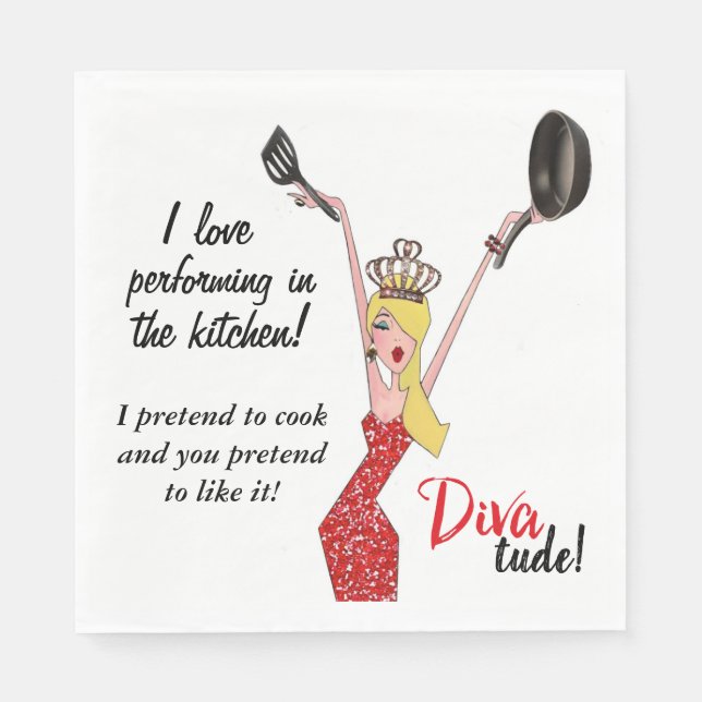I love performing in kitchen- I pretend to cook… Napkin (Front)