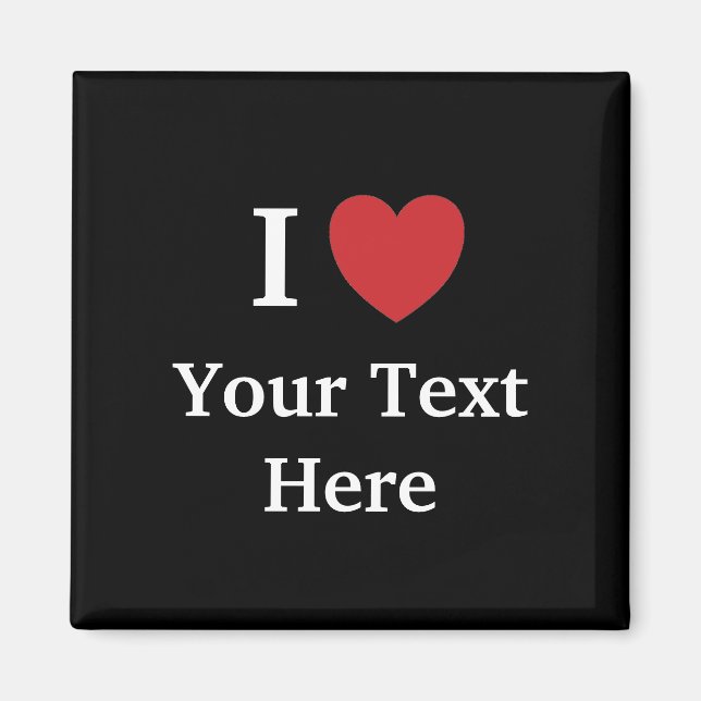I Love Personnalisable Fridge Magnet Ajouter Mon T (Devant)