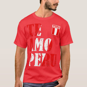 I love Peru  Te amo Peru Tshirt 