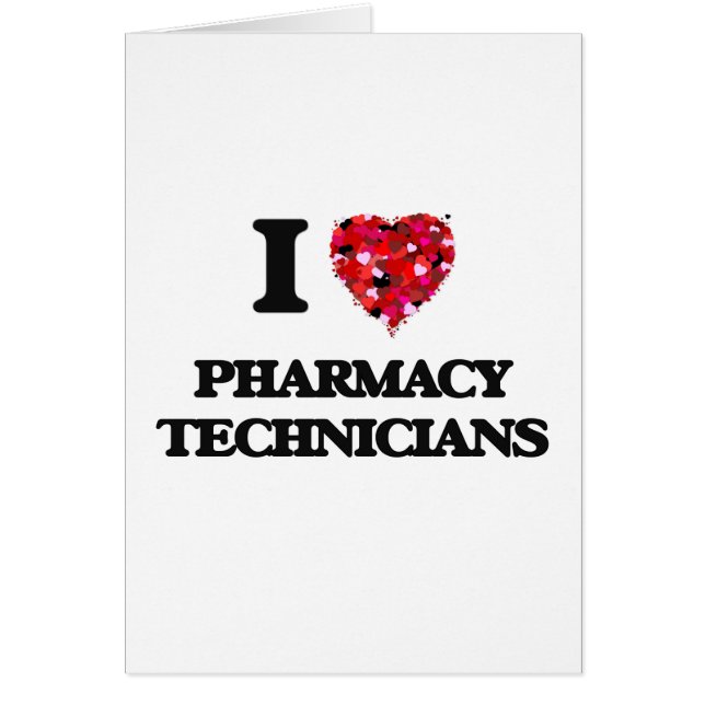 I love Pharmacy Technicians (Front)