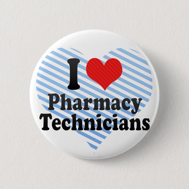 I Love Pharmacy Technicians 2 Inch Round Button (Front)